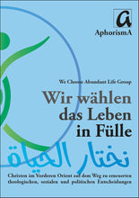 Lade das Bild in den Galerie-Viewer, Wir wählen das Leben in Fülle