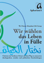 Lade das Bild in den Galerie-Viewer, Wir wählen das Leben in Fülle