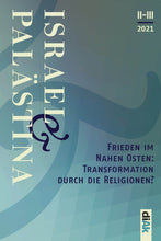 Lade das Bild in den Galerie-Viewer, i&p_2021-2-3 | Frieden im Nahen Osten: Transformation durch die Religionen?