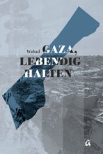 Lade das Bild in den Galerie-Viewer, Gaza, lebendig halten
