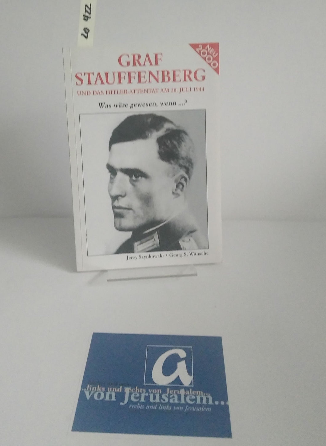 Graf Stauffenberg und das Hitler-Attentat am 20. Juli 1944