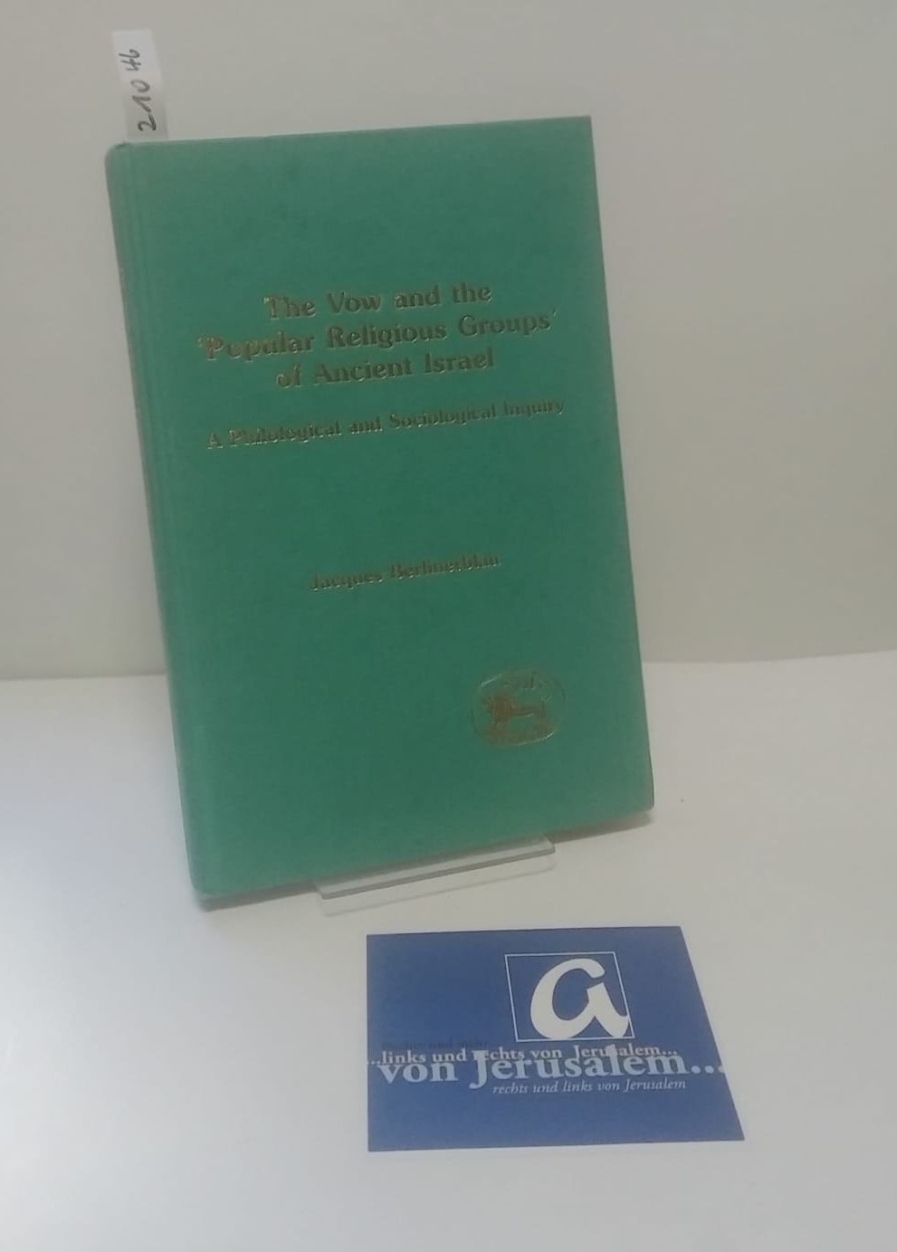 The Vow and the 'Popular Religious Groups' of Ancient Israel. A Philological and Sociological Inquiry.