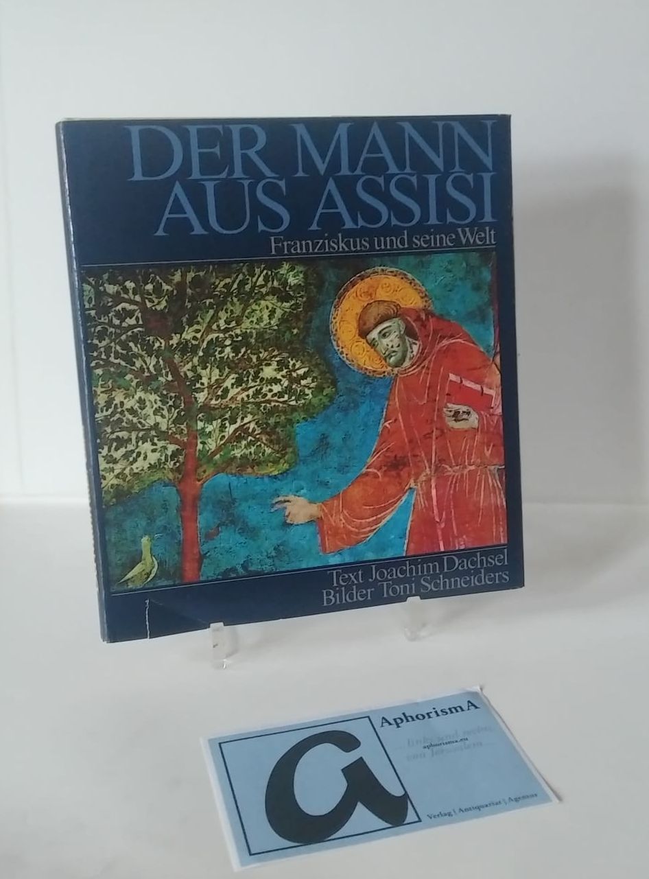 Der Mann aus Assisi. Franziskus und seine Welt