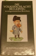 Die Völkerschlacht bei Leipzig in zeitgenössischen Berichten