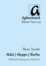 Lade das Bild in den Galerie-Viewer, Akka | Aleppo | Berlin
