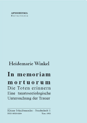 In memoriam mortuorum - Die Toten erinnern<br>Eine thanatosoziologische Untersuchung der Trauer