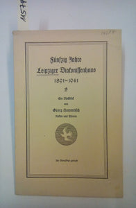 Fünfzig Jahre Leipziger Diakonissenhaus 1891-1941