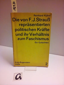 Die von F J  Strauß repräsentierten politischen Kräfte und ihr Verhältnis zum Faschismus