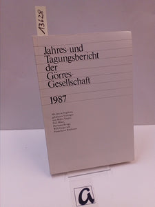 Jahres- und Tagungsbericht der Görres-Gesellschaft 1987