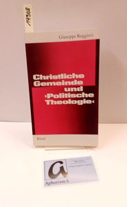 Christliche Gemeinde und >Politische Theologie<