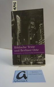 Biblische Texte und Berliner Orte