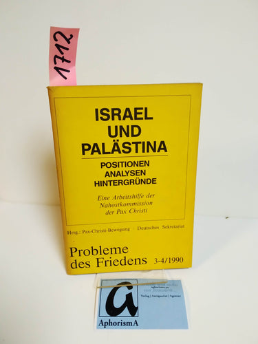 Israel und Palästina / Positionen, Analysen, Hintergründe