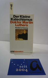 Der Kleine Katechismus Doktor Martin Luthers