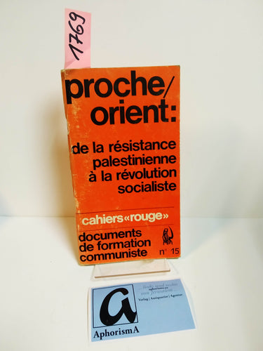 Proche / Orient: De la resistance palestance palestinienne a la revolution socialiste