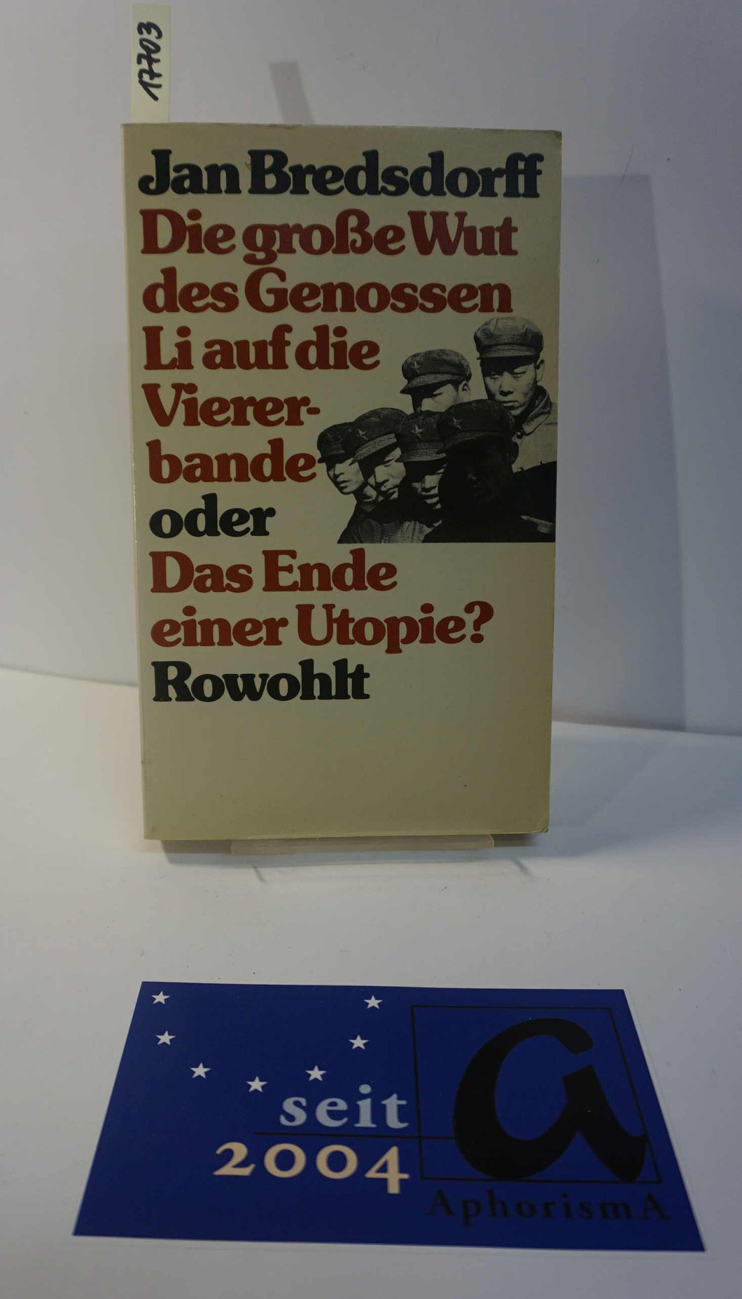 Die große Wut des Genossen Li auf die Viererbande oder Das Ende einer Utopie?