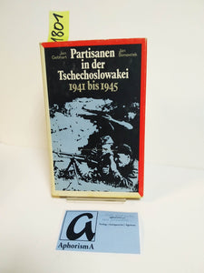 Partisanen in der Tschechoslowakei 1941 bis 1945