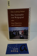 Das Totenopfer von Wolgograd oder Eine Pilgerreise nach Jerusalem