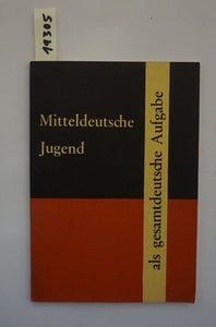 Mitteldeutsche Jugend als gesamtdeutsche Aufgabe