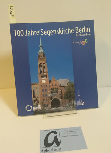 100 Jahre Segenskirche Berlin