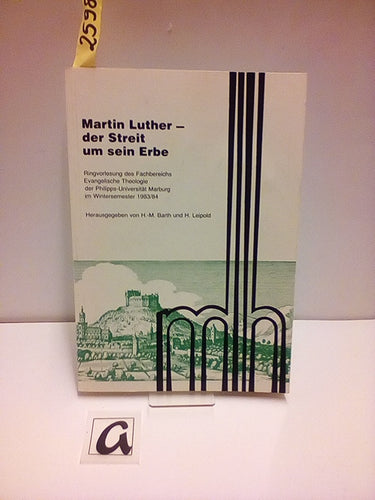 Martin Luther - der Streit um sein Erbe