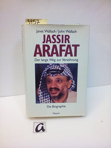 Jassir Arafat - Der lange Weg zur Versöhnung