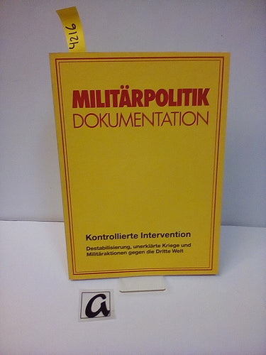 Kontrollierte Intervention  Destabilisierung, unerklärte Kriege und Militäraktionen gegen die Dritte Welt 