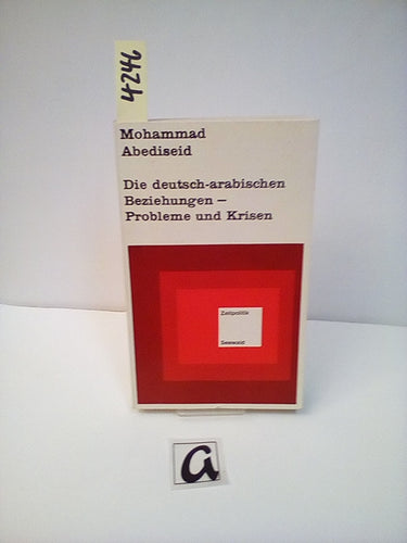 Die deutsch-arabischen Beziehungen - Probleme und Krisen