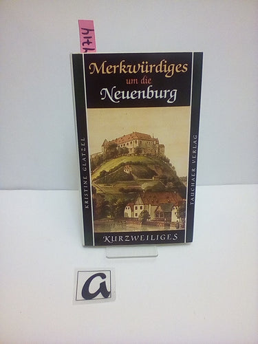 Merkwürdiges um die Neuenburg