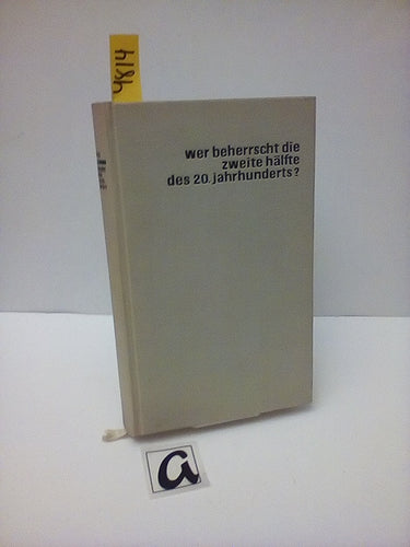 Wer beherrscht die zweite Hälfte des 20  Jahrhunderts?