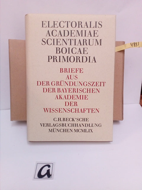 Briefe aus der Gründungszeit der Bayerischen Akademie der Wissenschaften