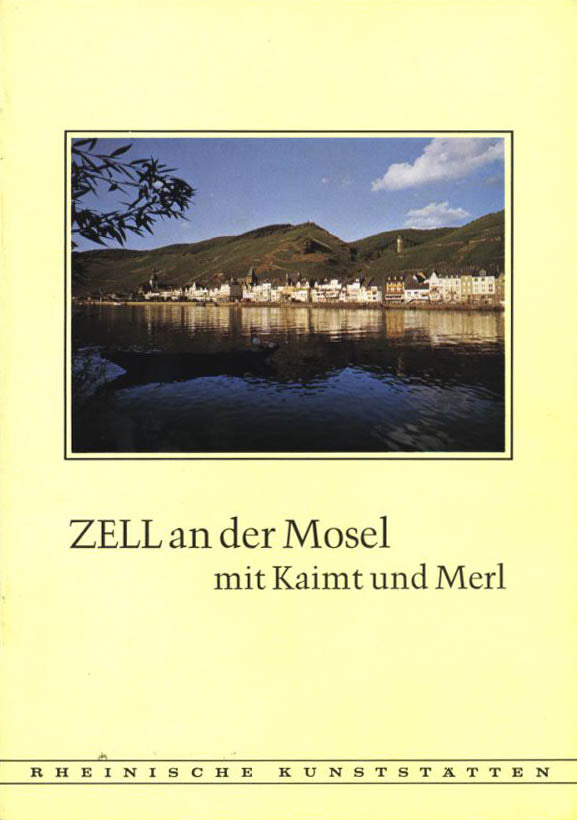 Rheinische Kunststätten Heft 179 - Zell an der Mosel mit Kaimt und Merl (1976)