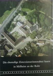 Rheinische Kunststätten Heft 280 - Die ehemalige Zisterzienserinnenabtei Saarn Mülheim/Ruhr (1983)