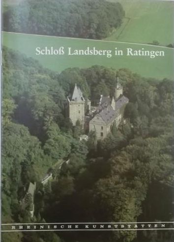 Rheinische Kunststätten Heft 291 - Schloß Landsberg in Ratingen (1984)