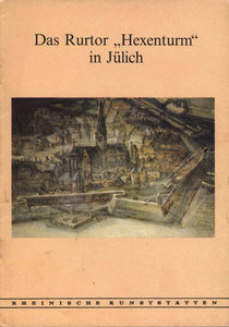 Rheinische Kunststätten Heft 311 - Das Rurtor "Hexenturm" in Jülich (1987)