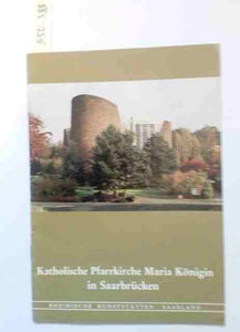 Rheinische Kunststätten Heft 333 - Katholische Pfarrkirche Maria Königin in Saarbrücken (1988)