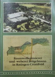 Rheinische Kunststätten Heft 361 - Baumwollspinnerei Brügelmann in Ratingen-Cromford (1990)