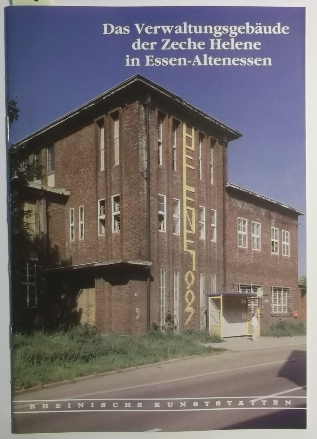 Rheinische Kunststätten Heft 364 - Das Verwaltungsgebäude der Zeche Helene in Essen-Altenessen (1991)
