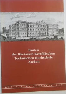 Rheinische Kunststätten Heft 400 - Bauten der Rheinisch-Westfälischen Technischen Hochschule Aachen (1994)