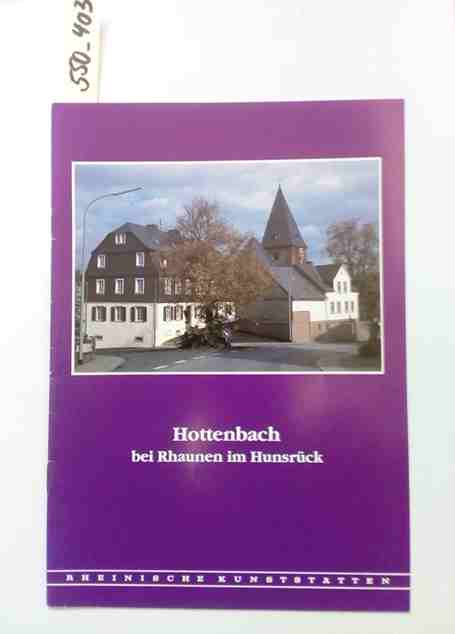 Rheinische Kunststätten Heft 403 - Hottenbach bei Rhaunen im Hunsrück (1994)