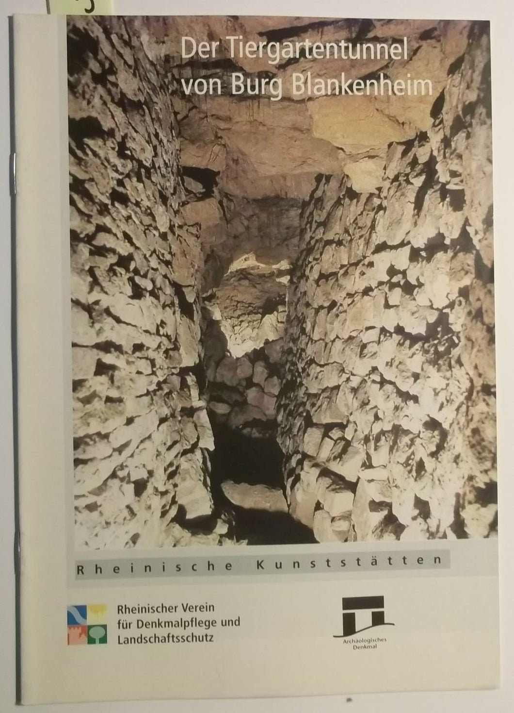 Rheinische Kunststätten Heft 455 - Der Tiergartentunnel von Burg Blankenheim (2000)