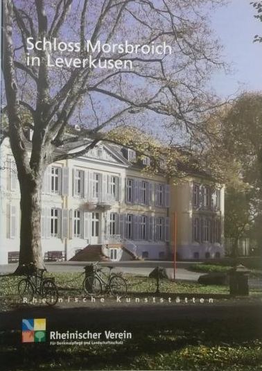 Rheinische Kunststätten Heft 538 - Schloss Morsbroich in Leverkusen (2012)