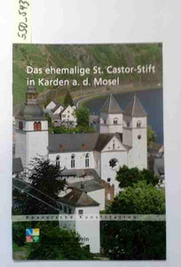 Rheinische Kunststätten Heft 543 - Das ehemalige St. Castor-Stift in Karden a.d.Mosel (2013)