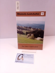 Rheinische Landschaften Heft 038 - Das Obere Nahebergland (1991)