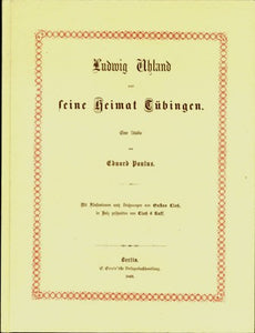 Ludwig Uhland und seine Heimat Tübingen