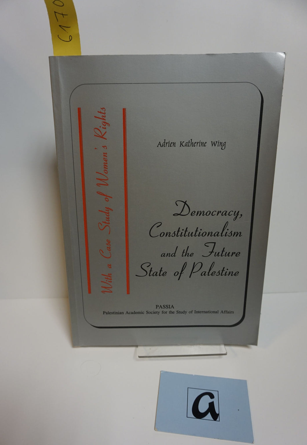 Democracy, Constituionalism and the Future State of Palestine