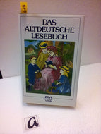 Das altdeutsche Lesebuch