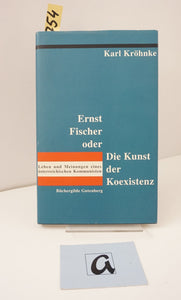 Ernst Fischer oder Die Kunst der Koexistenz  