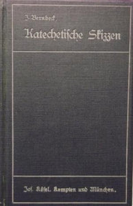 Kathechetische Skizzen zunächst für die ungeteilte und zweiteilige Landschulle