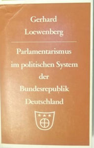 Parlamentarismus im politischen System der Bundesrepublik Deutschland