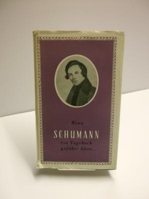 Wenn Schumann ein Tagebuch geführt hätte   